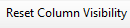 3. Reset Column Visibility