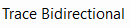 3. Trace Bidirectional